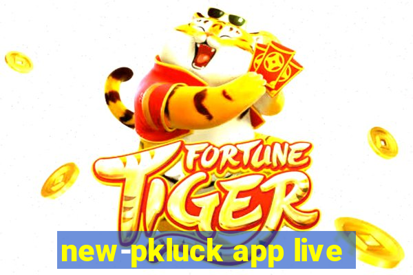 new-pkluck app live