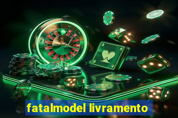 fatalmodel livramento