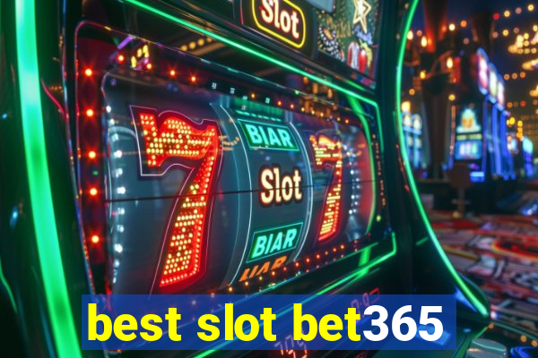 best slot bet365