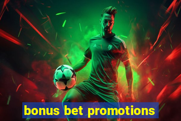 bonus bet promotions