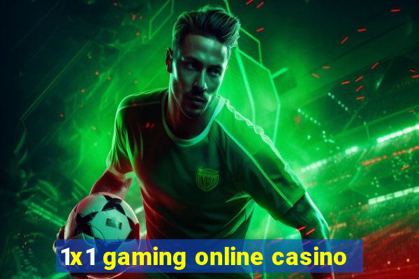 1x1 gaming online casino