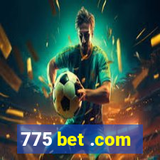 775 bet .com