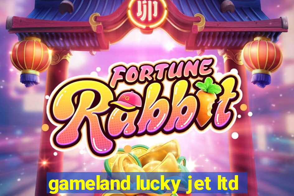 gameland lucky jet ltd