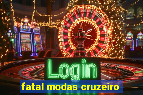 fatal modas cruzeiro