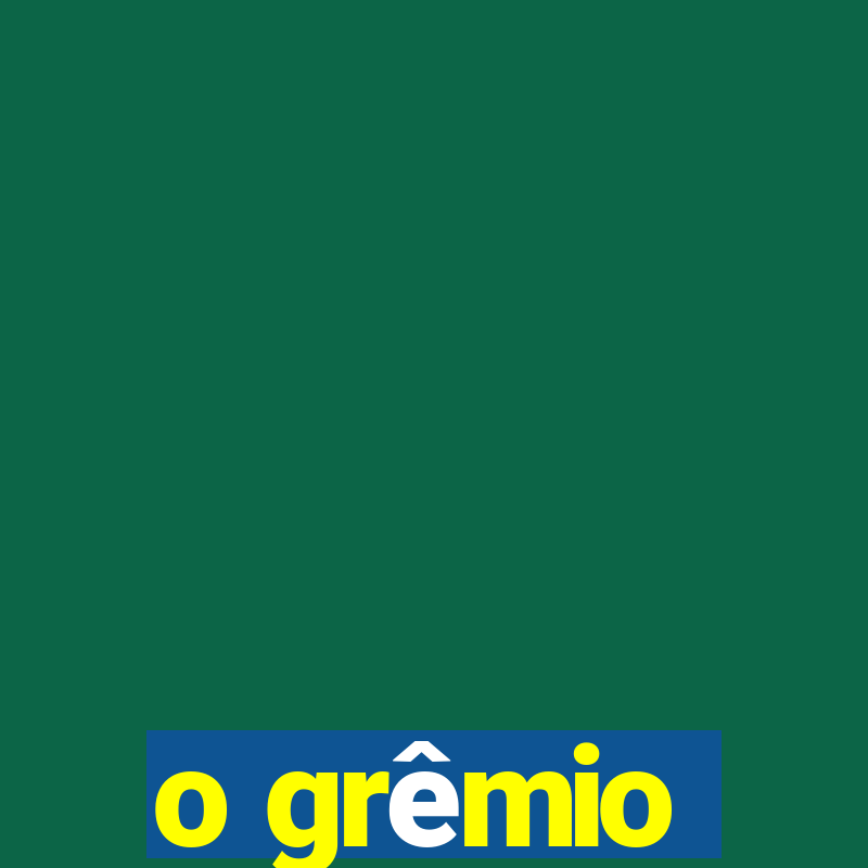 o grêmio