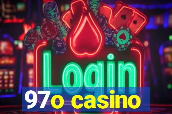 97o casino