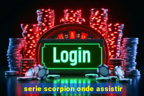 serie scorpion onde assistir