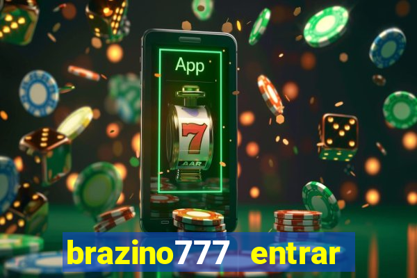 brazino777 entrar baixar aplicativo