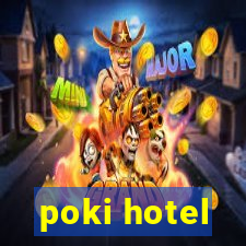 poki hotel