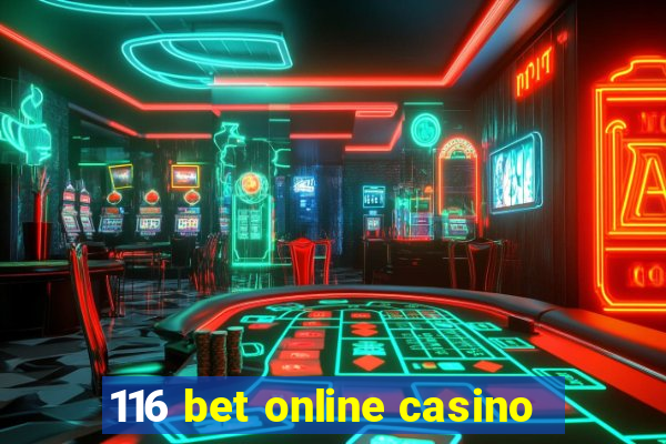 116 bet online casino