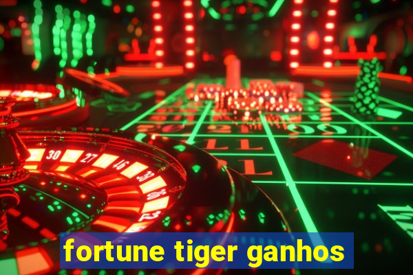 fortune tiger ganhos