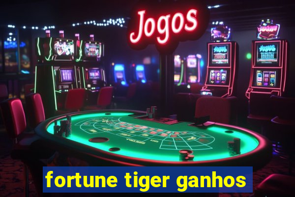 fortune tiger ganhos