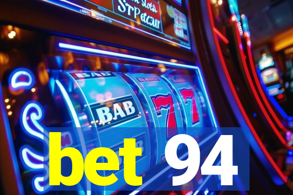 bet 94