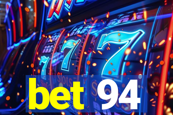 bet 94