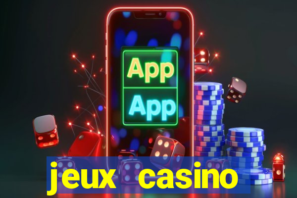 jeux casino gratuits machines a sous