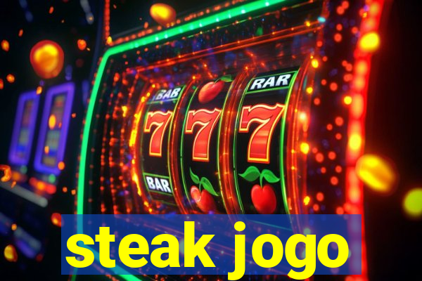 steak jogo