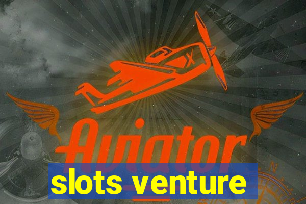 slots venture