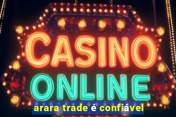 arara trade é confiável