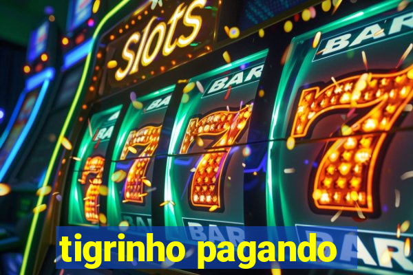 tigrinho pagando