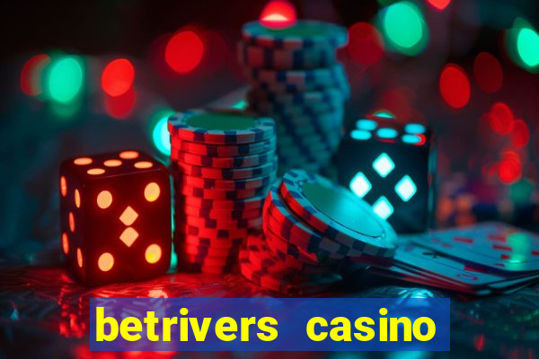 betrivers casino bonus code wv