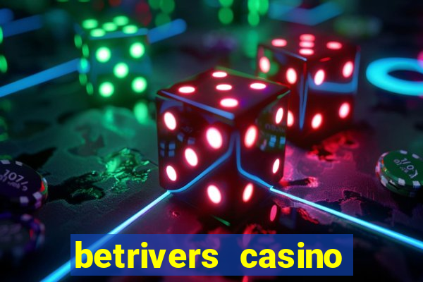 betrivers casino bonus code wv