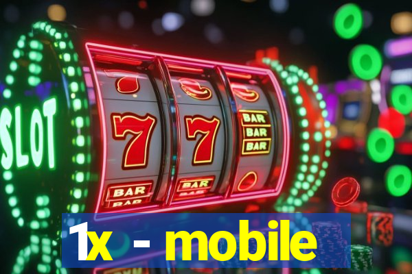 1x - mobile