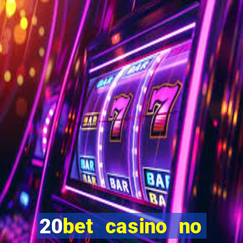 20bet casino no deposit bonus 2022