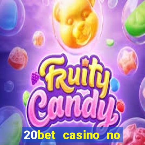 20bet casino no deposit bonus 2022