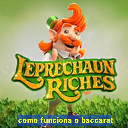 como funciona o baccarat