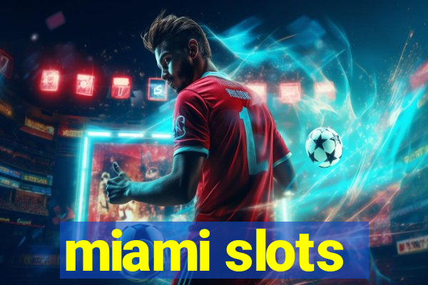 miami slots