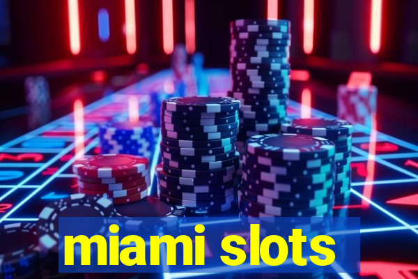 miami slots