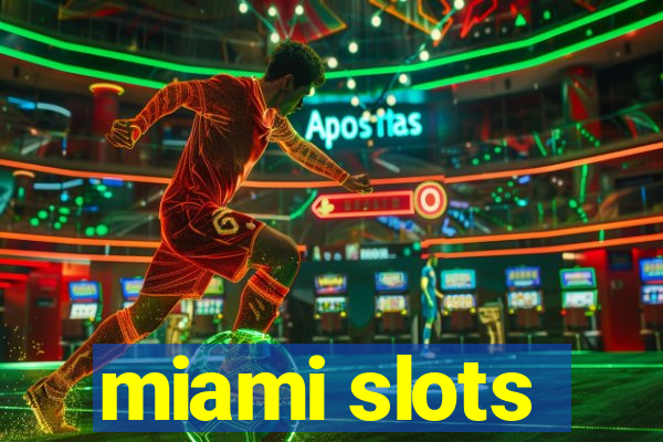 miami slots