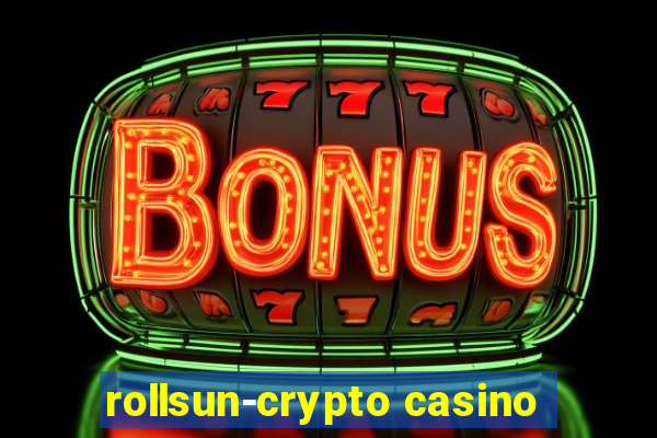 rollsun-crypto casino