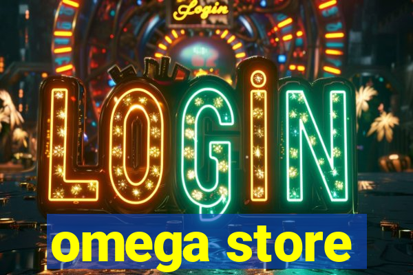 omega store