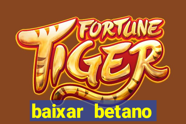 baixar betano apostas online