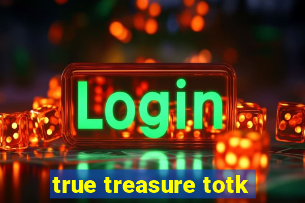 true treasure totk