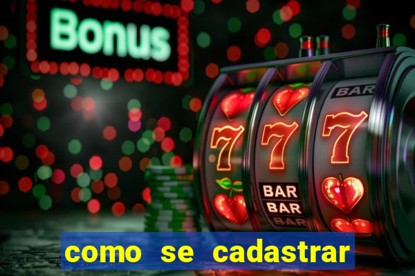 como se cadastrar no jogo fortune tiger