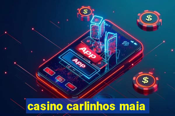 casino carlinhos maia