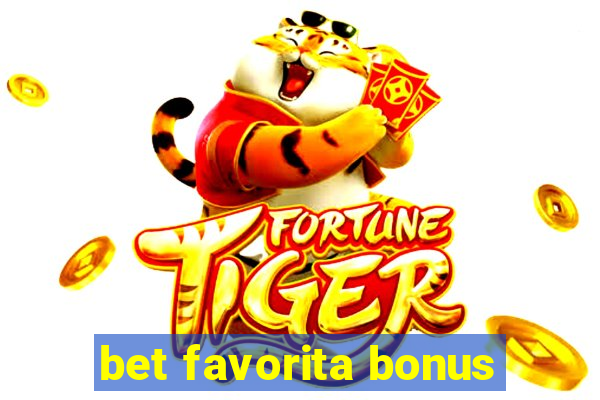 bet favorita bonus