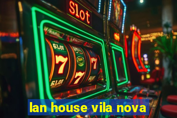 lan house vila nova