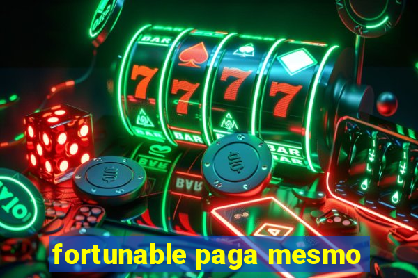 fortunable paga mesmo