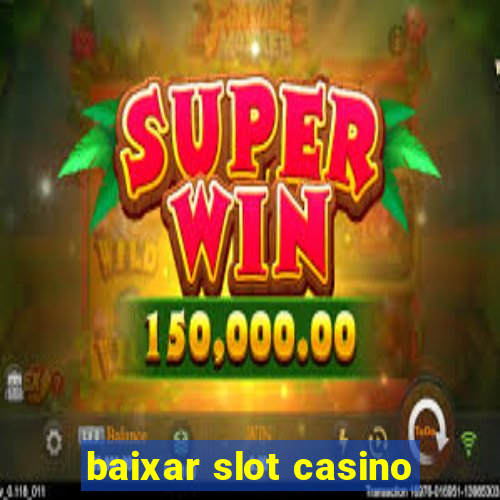 baixar slot casino