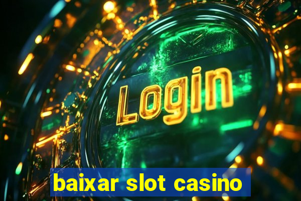 baixar slot casino