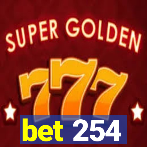 bet 254