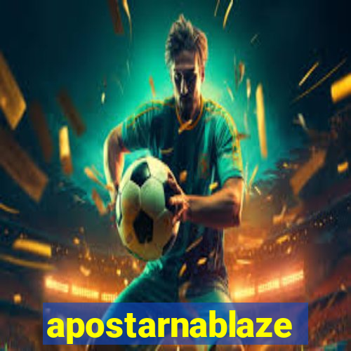 apostarnablaze