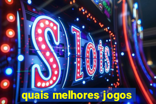 quais melhores jogos