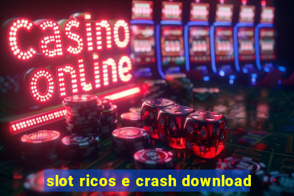 slot ricos e crash download