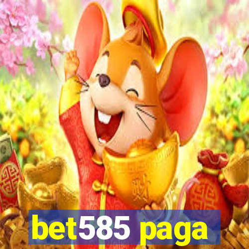 bet585 paga