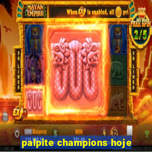 palpite champions hoje