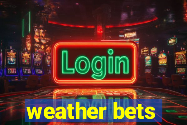 weather bets